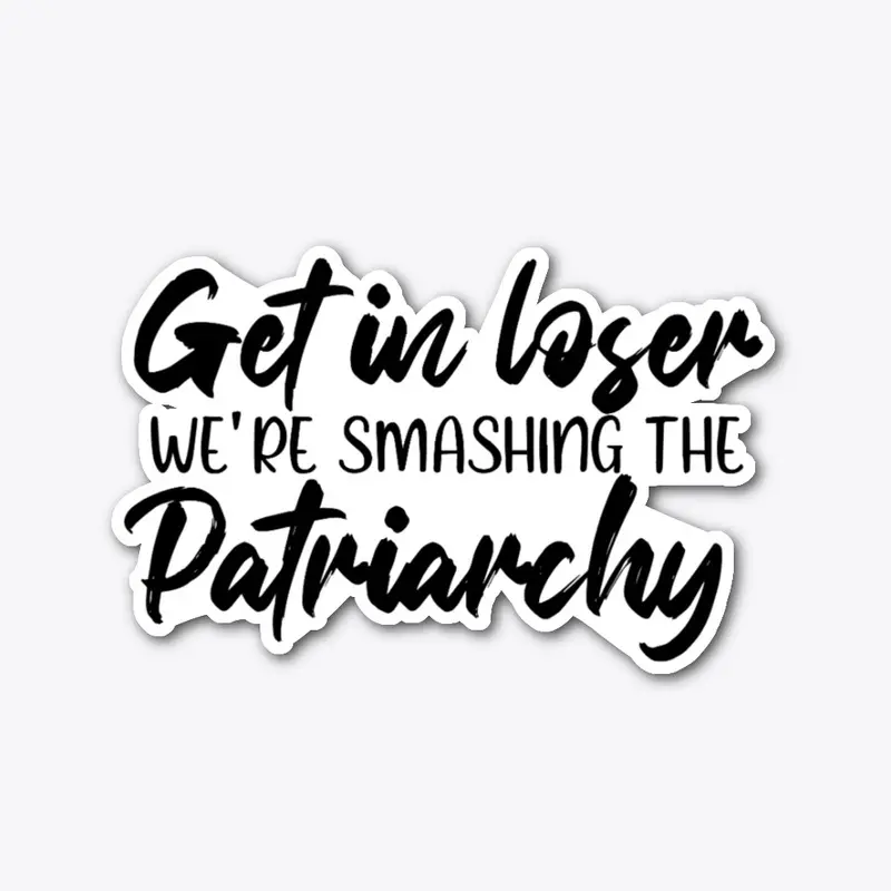 SMASH THE PATRIARCHY