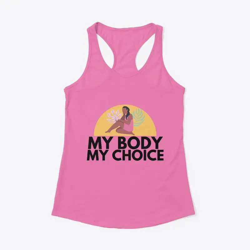 MY BODY MY CHOICE